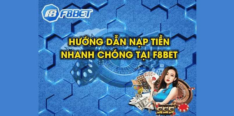 F8bet là một sản phẩm của tập đoàn chuyên về cá cược nổi tiếng trên thị trường cá cược châu Á. Tham gia chơi cá cược tại F8bet casino, bạn sẽ được thử sức với nhiều loại hình trò chơi khác nhau, tất cả đều cực kì hấp dẫn. Hãy cùng đi tìm hiểu về về hướng dẫn nạp tiền vào tài khoản của cổng game để chơi cá cược nhé.